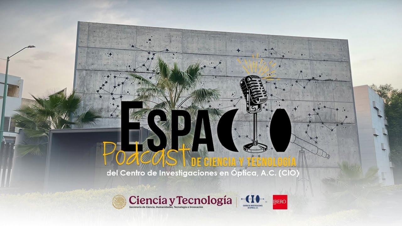 Podcast EspaCIO Episodio 008: Museo ILUMINA Ana María Cetto y Planetario Manuel Peimbert Sierra