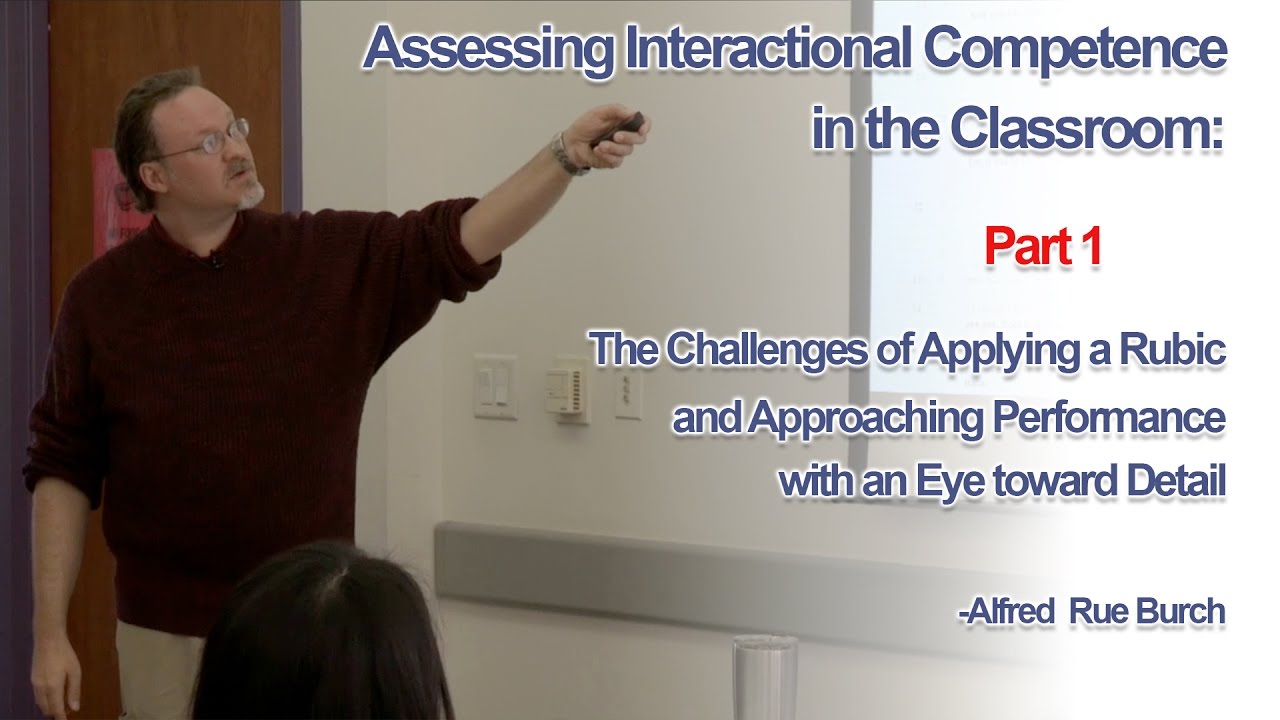 Assessing Interactional Competence in the Classroom: Part 1