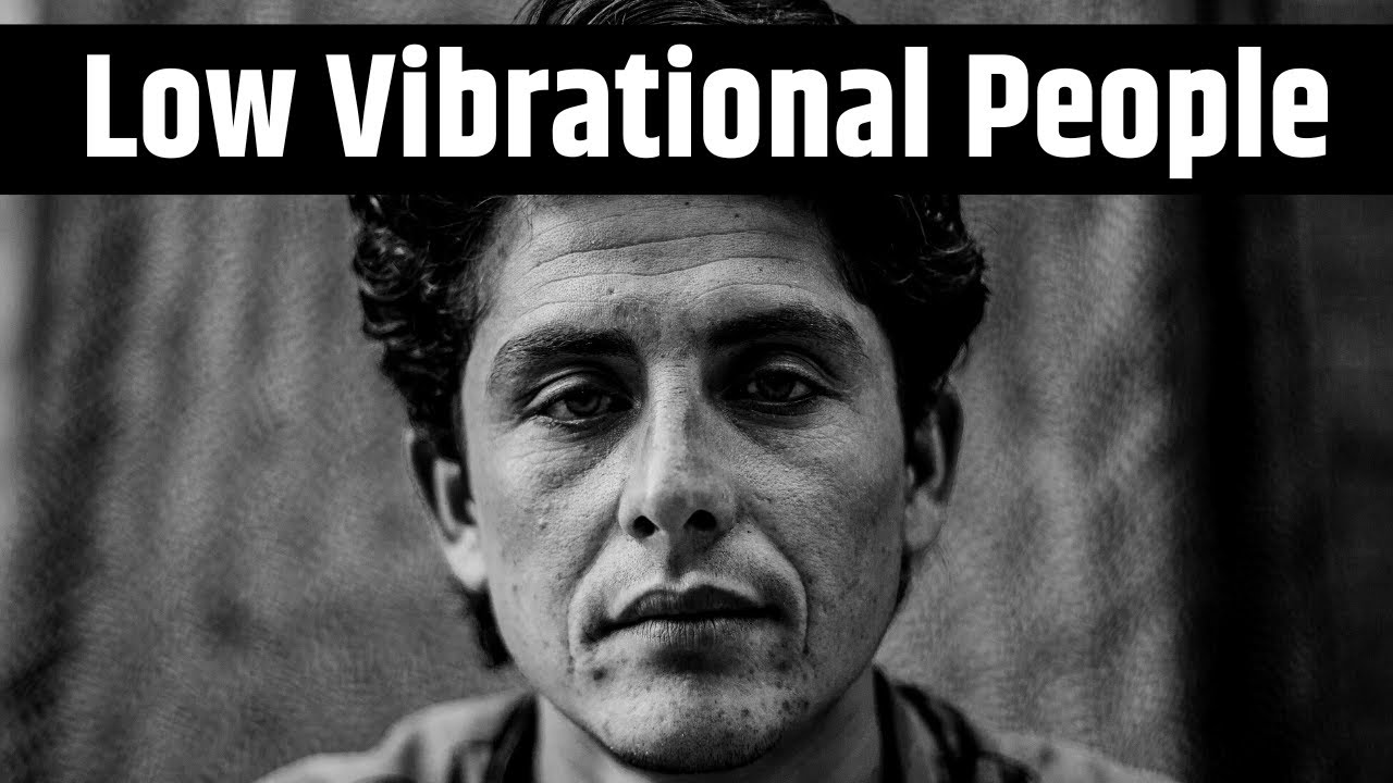 11 Things That Low Vibrational People Do