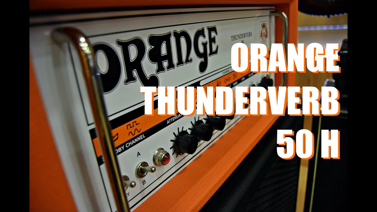 Review Orange Thunderverb 50 H