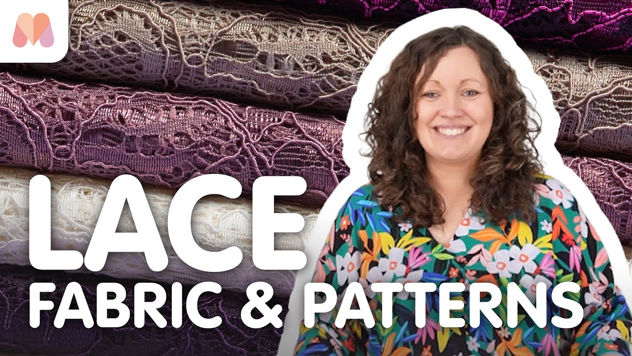Fabric Masterclass | Lace | Fabric & Patterns