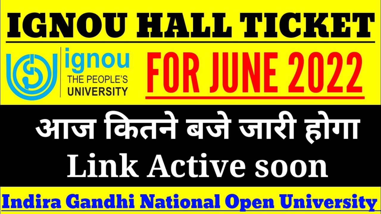 IGNOU Admit Card 2022, IGNOU Hall Ticket,IGNOU June 2022 Hall Ticket,IGNOU Ka Admit Card Kab Aayega