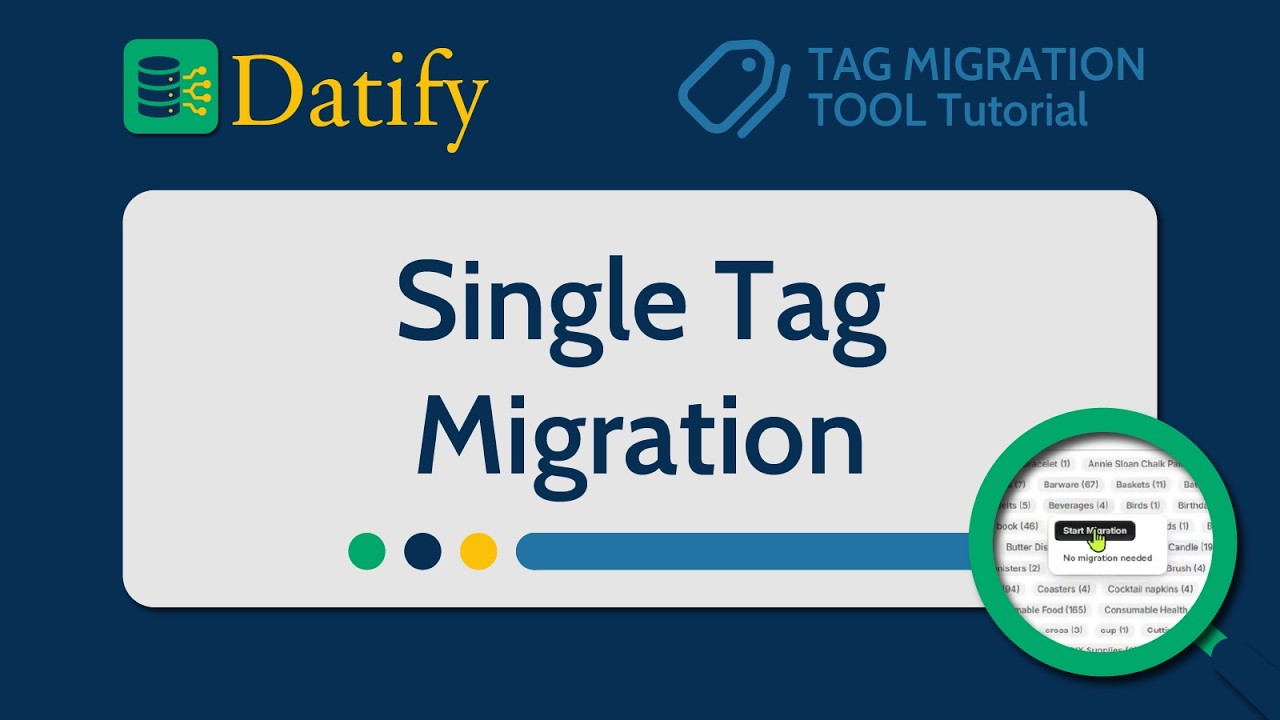 Single Tag Migration Tutorial - Datify - a Shopify App