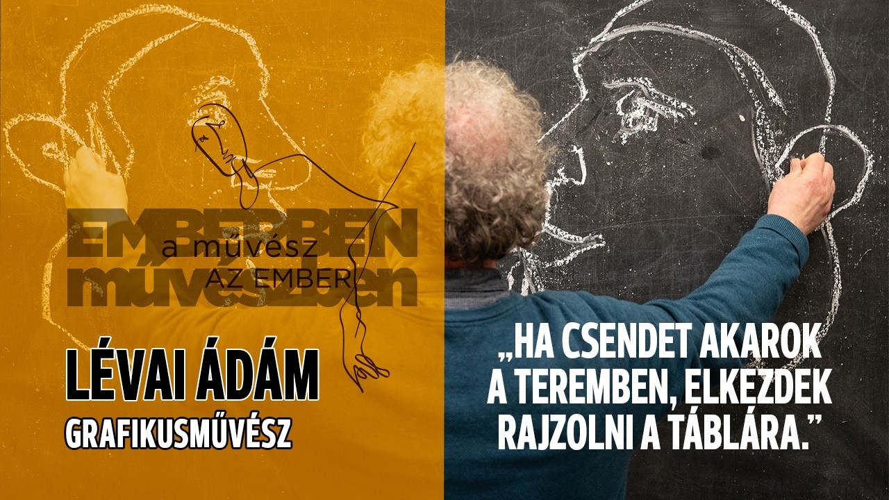 „Nappal mindenkié vagyok, éjszaka a magamé” – Lévai Ádám grafikusművész portréja