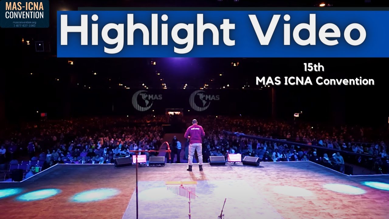 15th Annual MAS-ICNA Convention Highlight Video