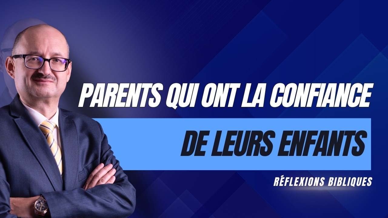 Parents qui ont la confiance de leurs enfants | Réflexions Bibliques 📖 💭 | #adventisteffn 🙏🏼