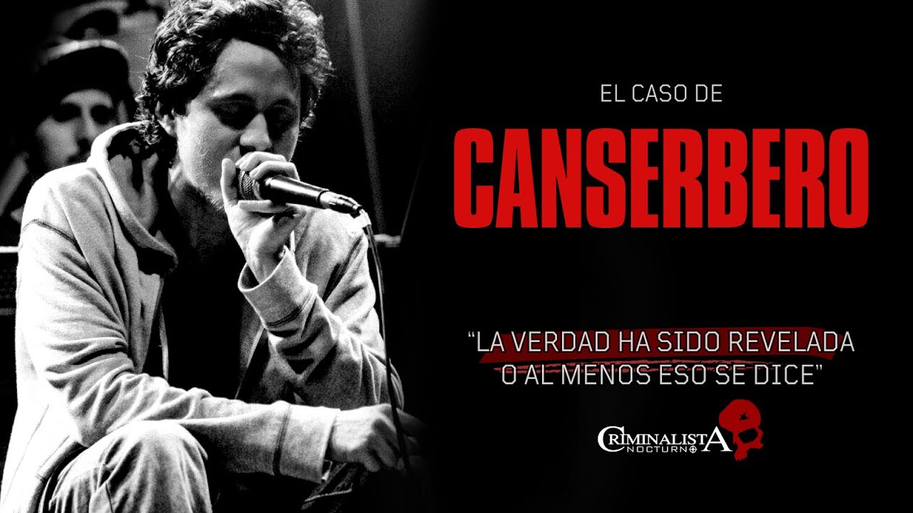 El caso de Canserbero 2.0 - (actualizado) | Criminalista Nocturno