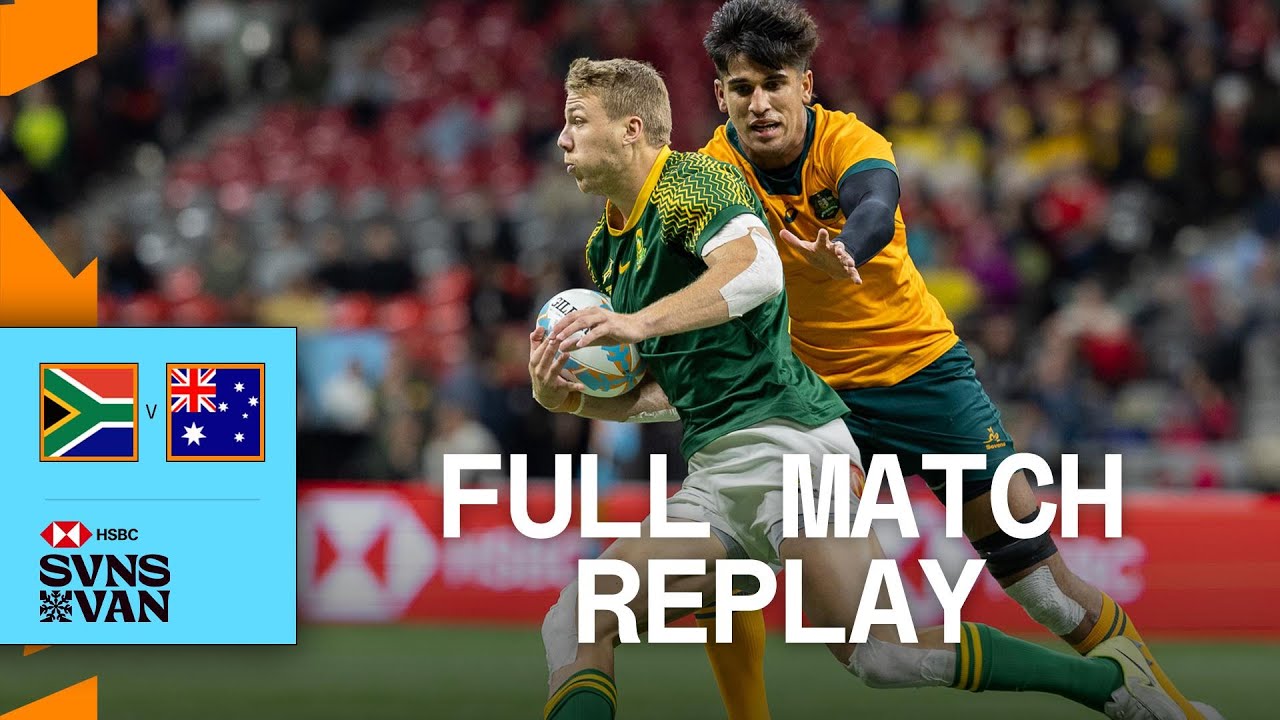 South Africa get REVENGE 🔥 | South Africa v Australia | Vancouver HSBC SVNS 2025 | Full Match Replay
