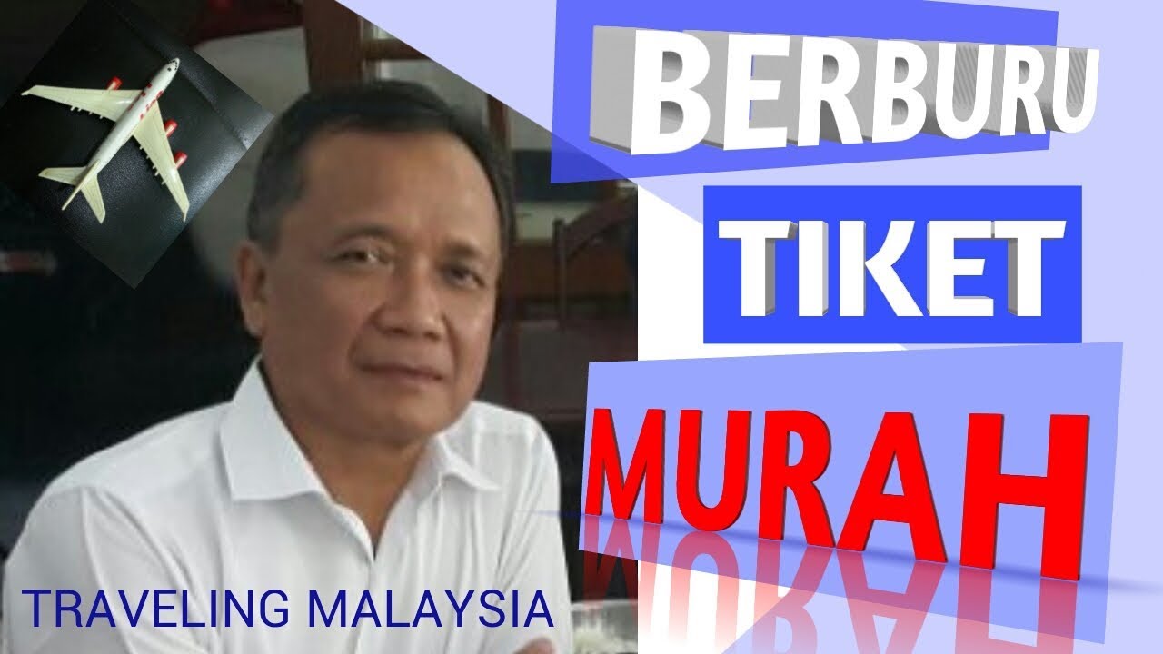 CARA MENDAPATKAN TIKET MURAH