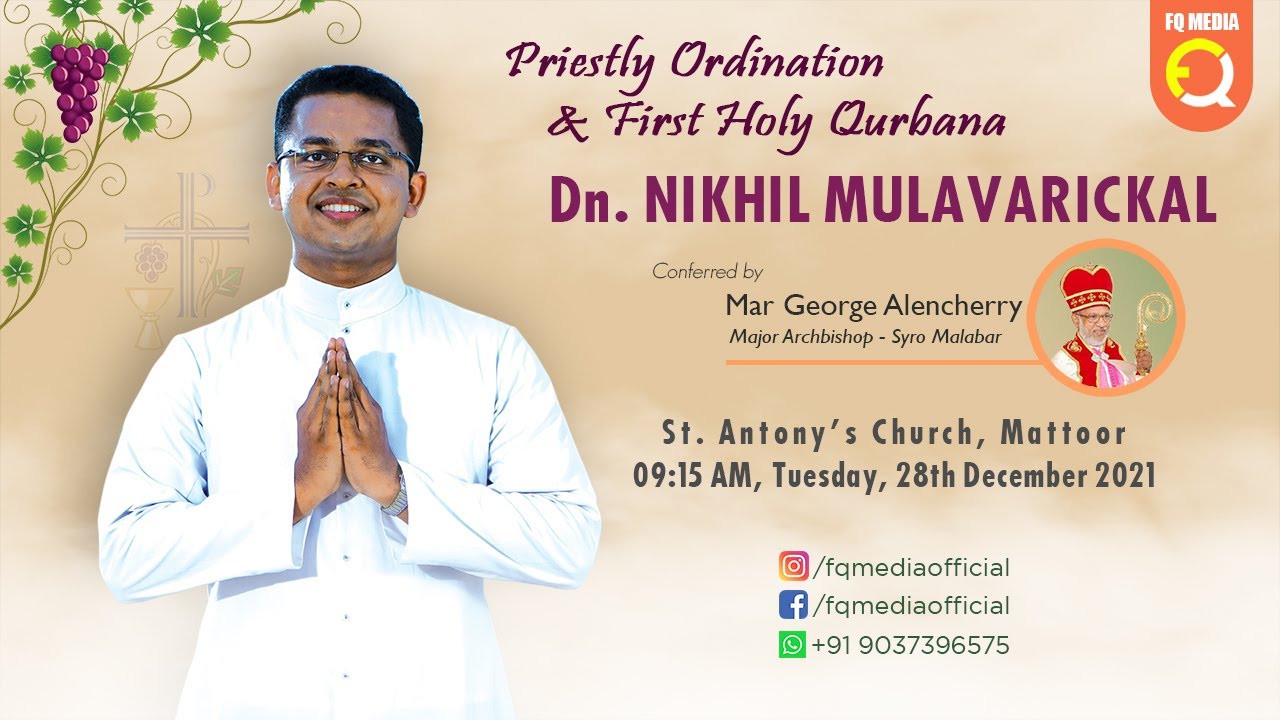 Dn. Nikhil Mulavarickal - Priestly Ordination & First Holy Qurbana | 09:15AM - 28 Dec 21 | FQ MEDIA