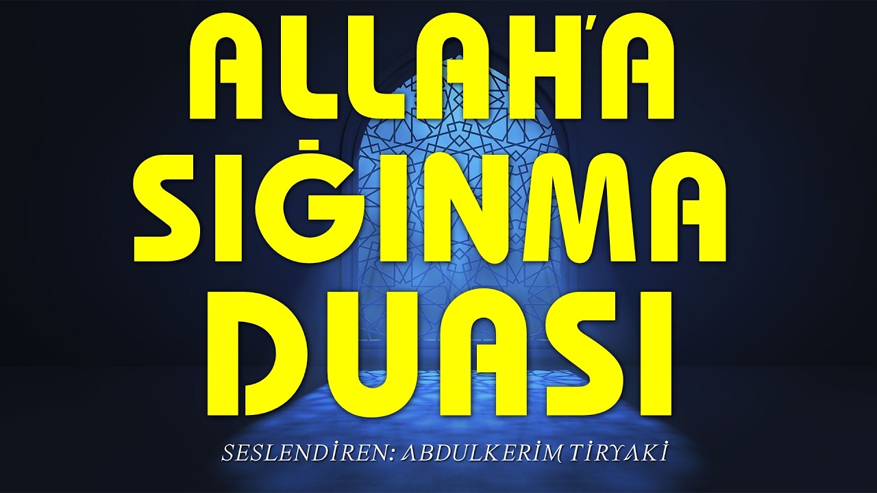 Allah’a Sığınma Duası | Günaha Isrardan ve Kibirden Korunmak İçin
