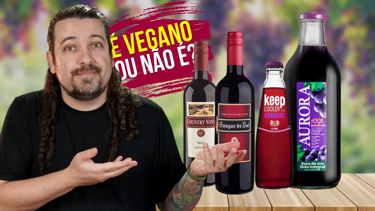 É Vegano Ou Não É? Especial: vinho Sangue de Boi, Keep Cooler, Country Wine e Suco Aurora