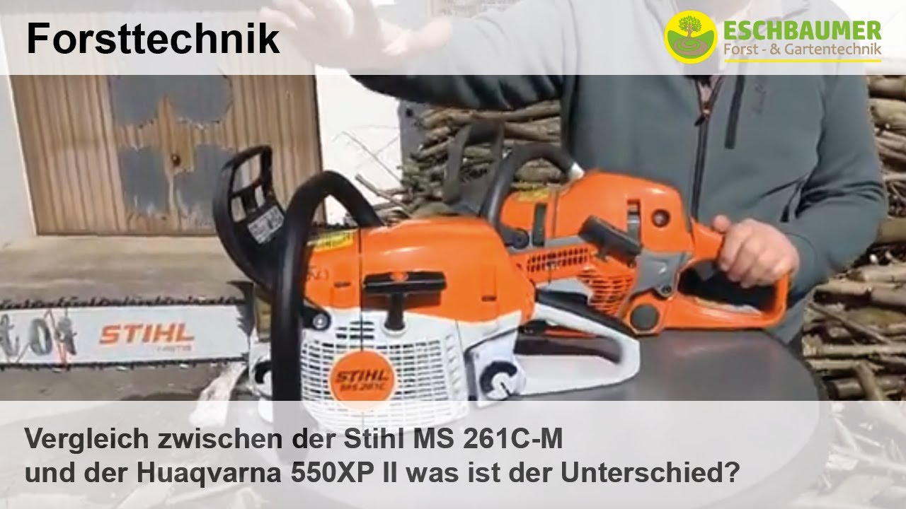 Vergleich zwischen der Stihl MS 261C-M und der Huaqvarna 550XP II was ist der Unterschied?