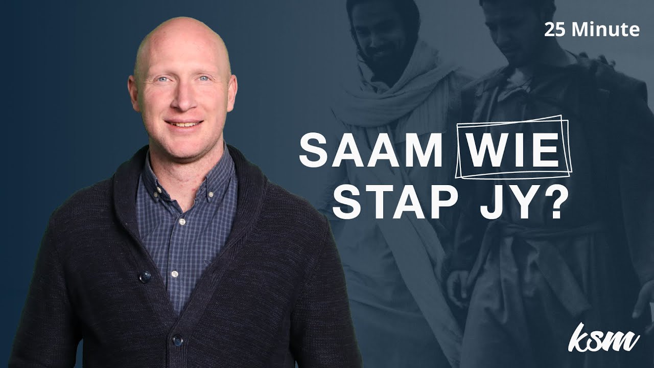 KSM Erediens I Saam met wie stap jy?