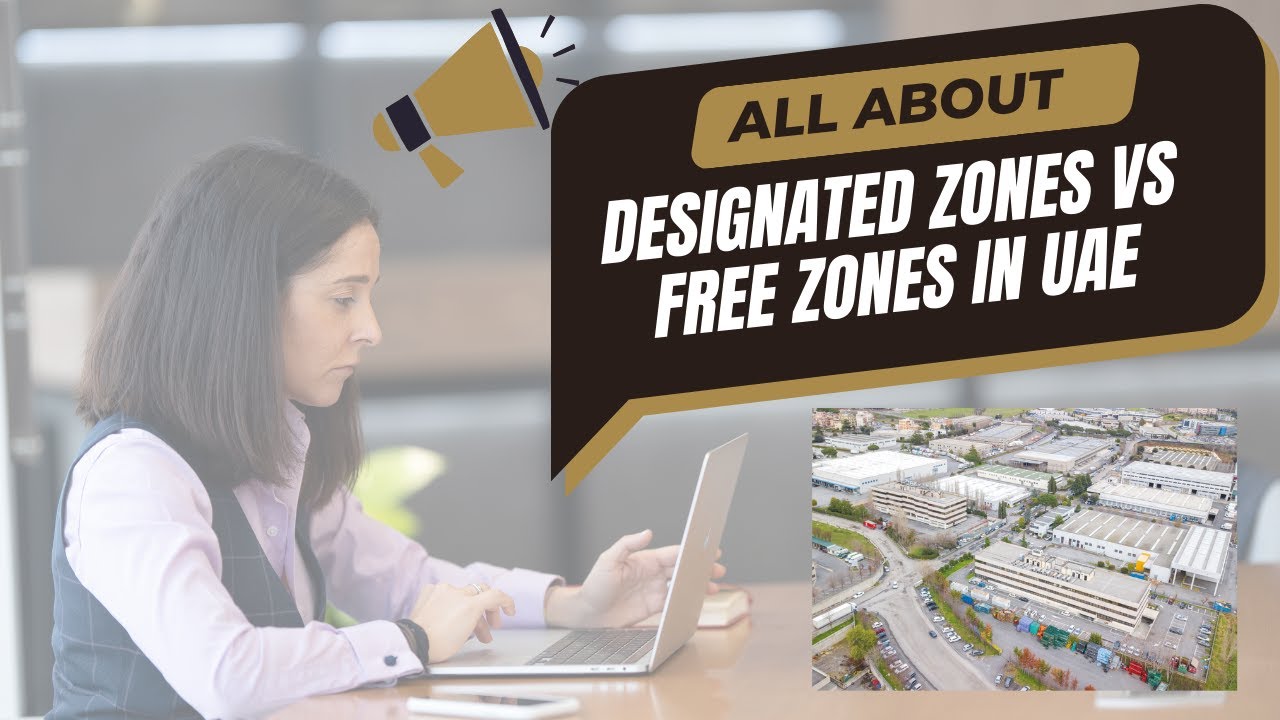 🏗️ Free Zones vs. Designated Zones in the UAE – What’s the Difference?