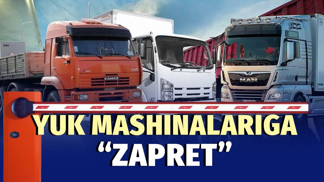 Qaysi turdagi yuk mashinalari harakati cheklandi?