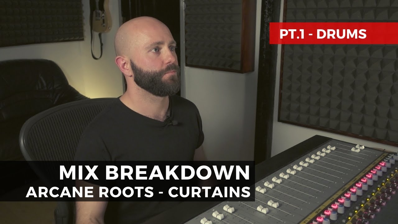 Mix Breakdown: Arcane Roots - Curtains (Pt.1 Drums)