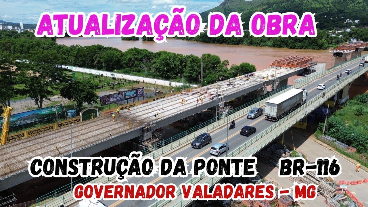 CONSTRUÇÃO DA PONTE ATUALIZAÇÃO --  GRANDE OBRA NA BR 116