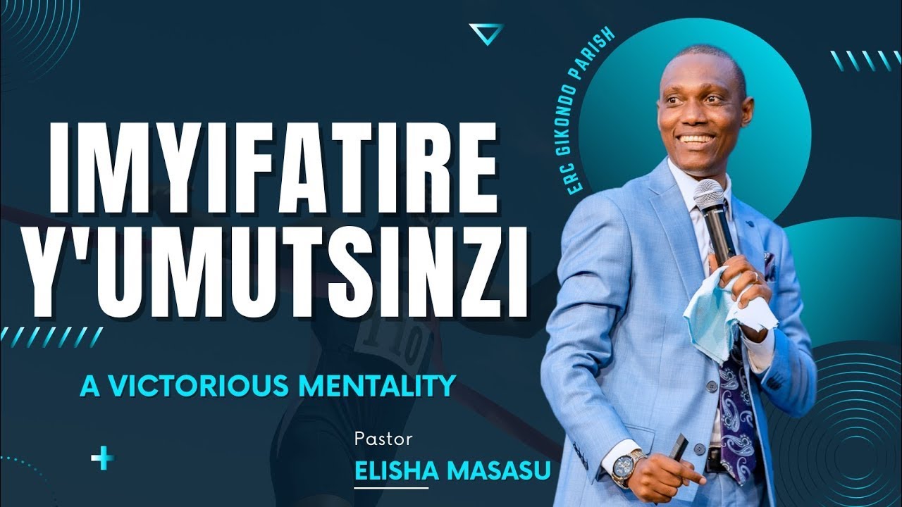 Imyifatire y'umutsinzi (Part 2) by Pastor Elisha MASASU (Patrick)