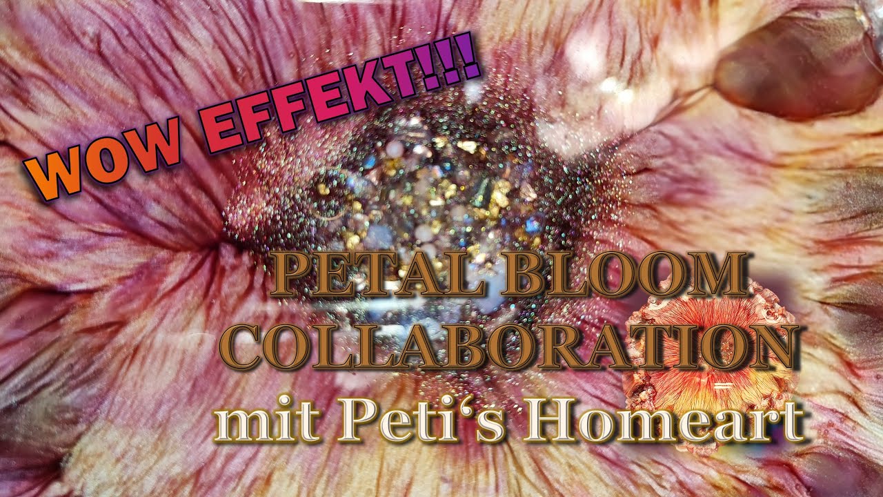 #254_DE/EN_WOW EFFECT!!! 🌟 PETAL BLOOM Collaboration mit Peti's Homeart  #resinarttutorial