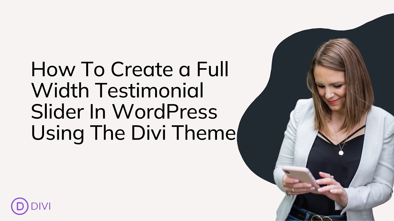 How To Create a Full Width Testimonial Slider In WordPress Using The Divi Theme