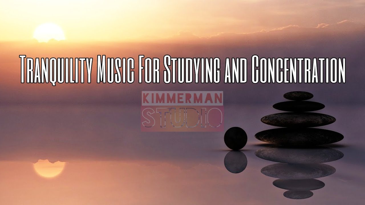Tranquility Music for Studying and Concentration - YouTube Audio Library