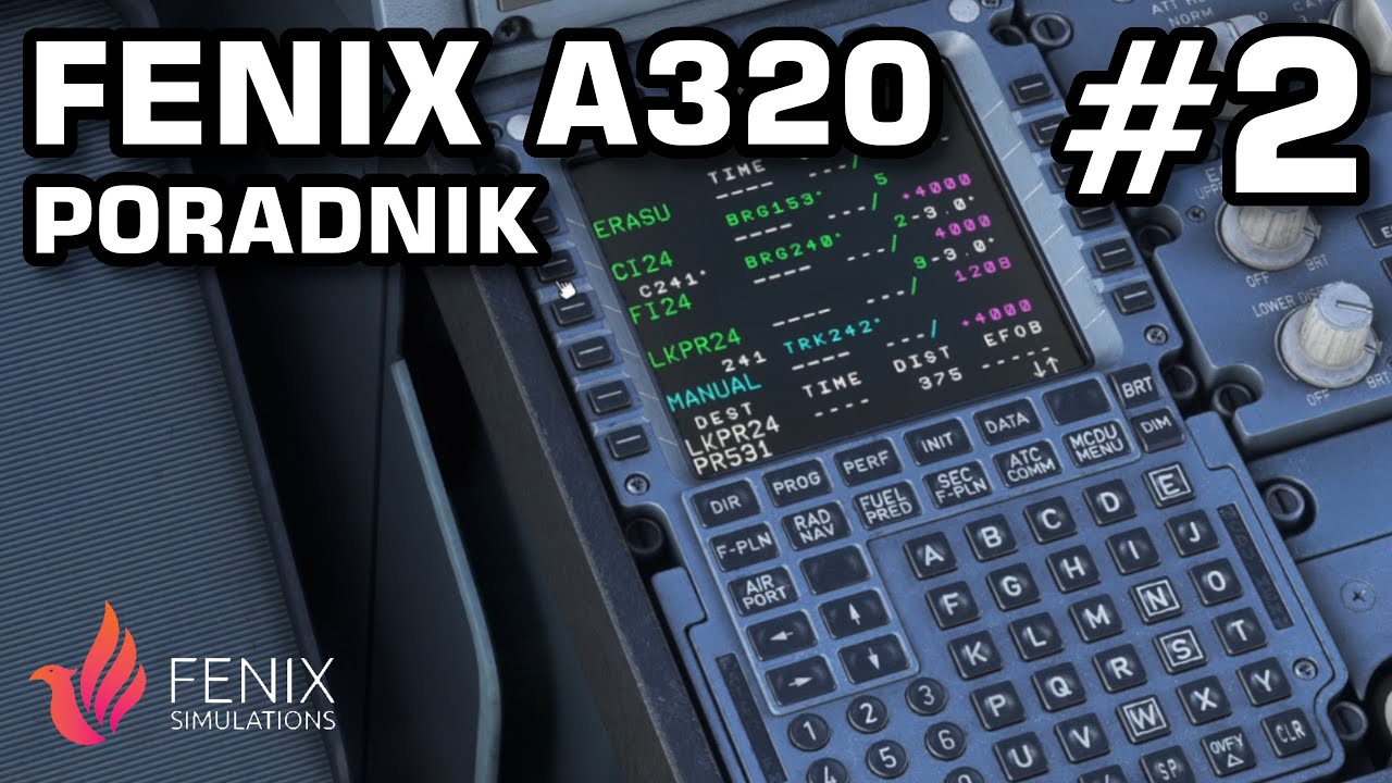 Poradnik FENIX A320 #2 | Programowanie MCDU | #MSFS2020 PL