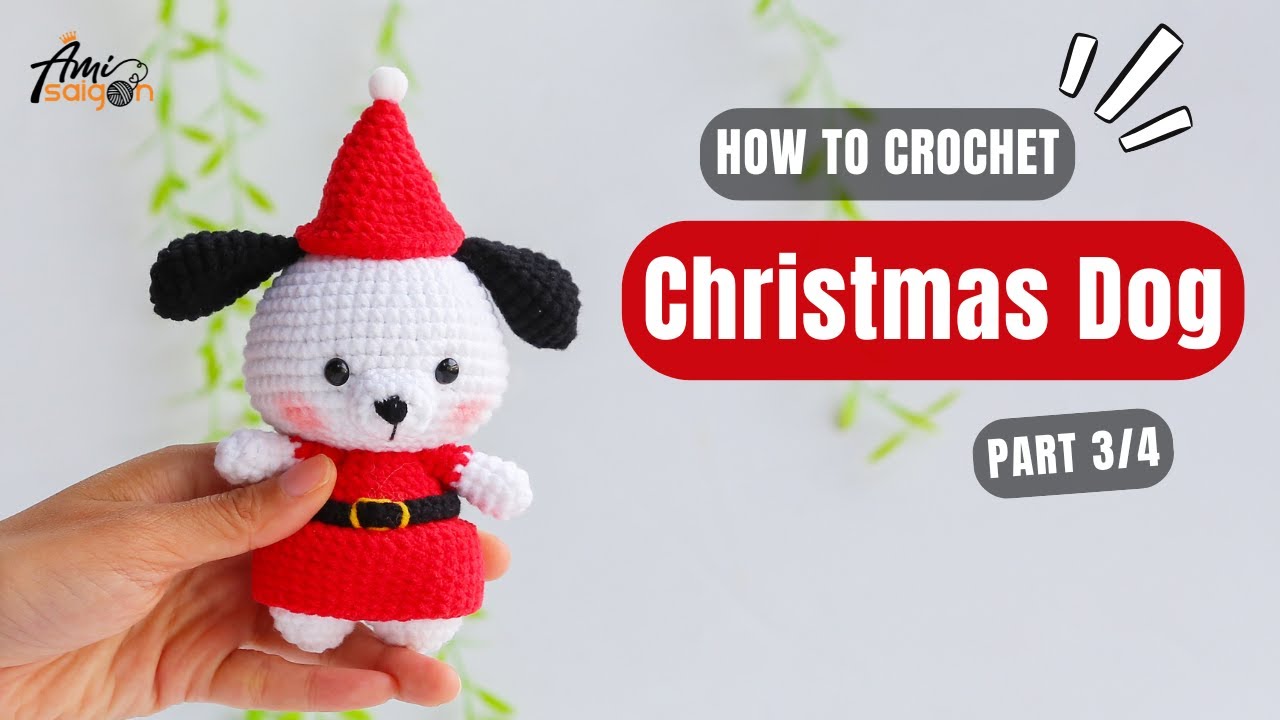 #961 | Christmas Dog Amigurumi (3/4) | How To Crochet Animals Amigurumi | @AmiSaigon