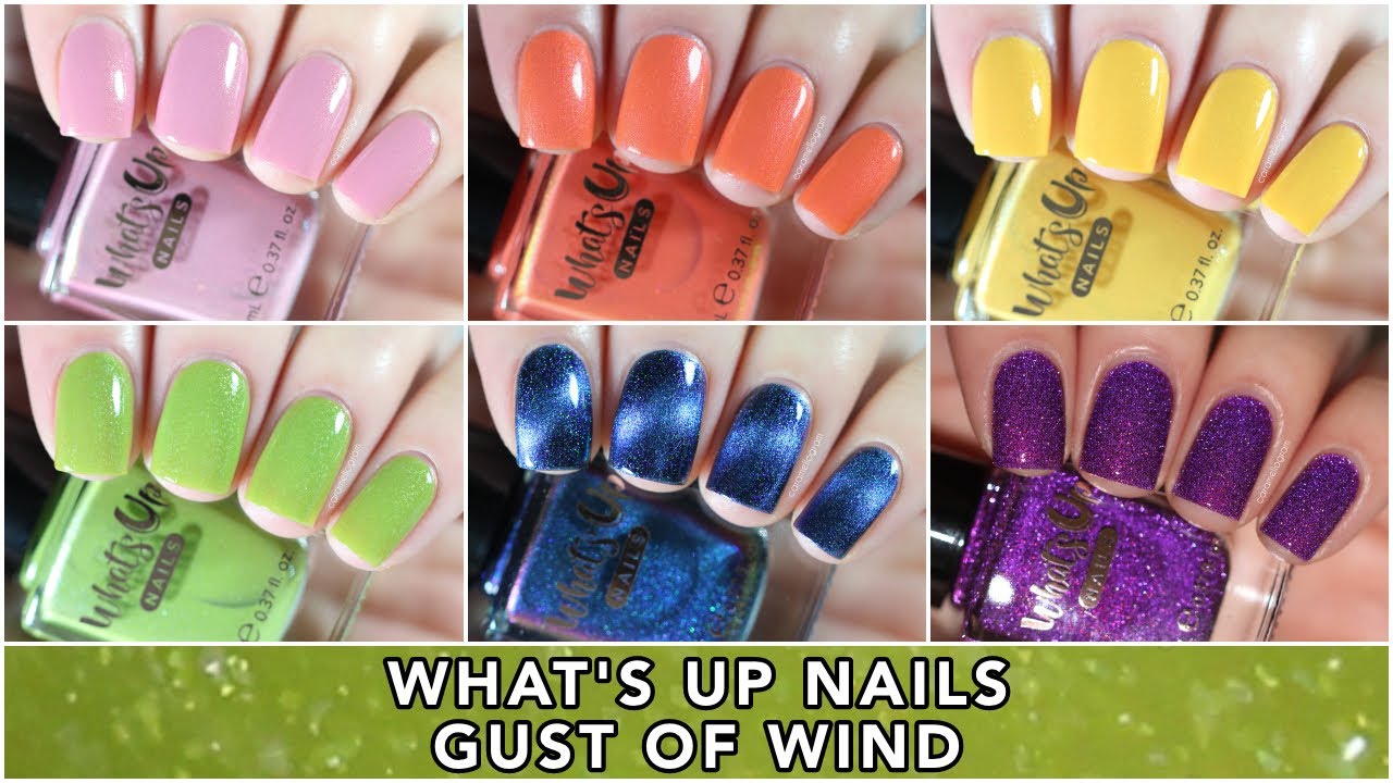 What's Up Nails Gust of Wind Collection Live Swatches || caramellogram