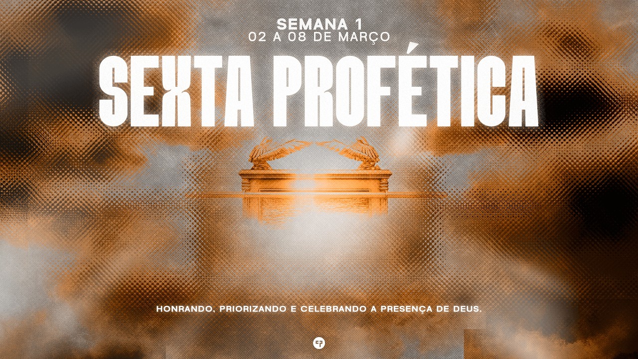 Sexta Profética - 06/03/2026