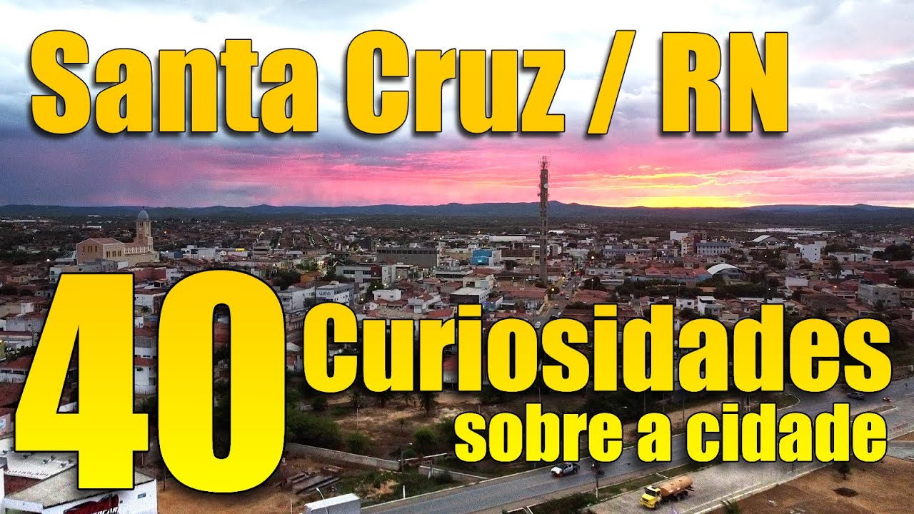 Santa Cruz / RN - 40 curiosidades sobre a cidade