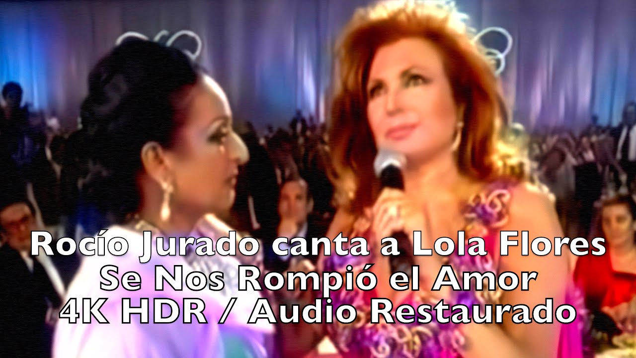 Rocío Jurado canta a Lola Flores Se Nos Rompió el Amor (Gala Homenaje - 4K HDR audio restaurado)