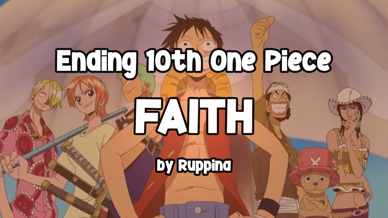 【ONE PIECE】FAITH - Ruppina | Ending Theme 10th One Piece | Lyrics