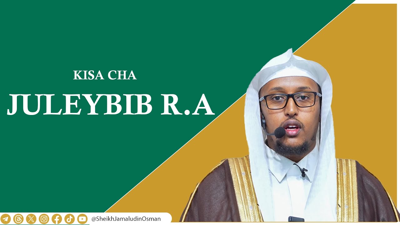 Kisa Cha Juleybib R.A | Sheikh Jamaludin Osman.