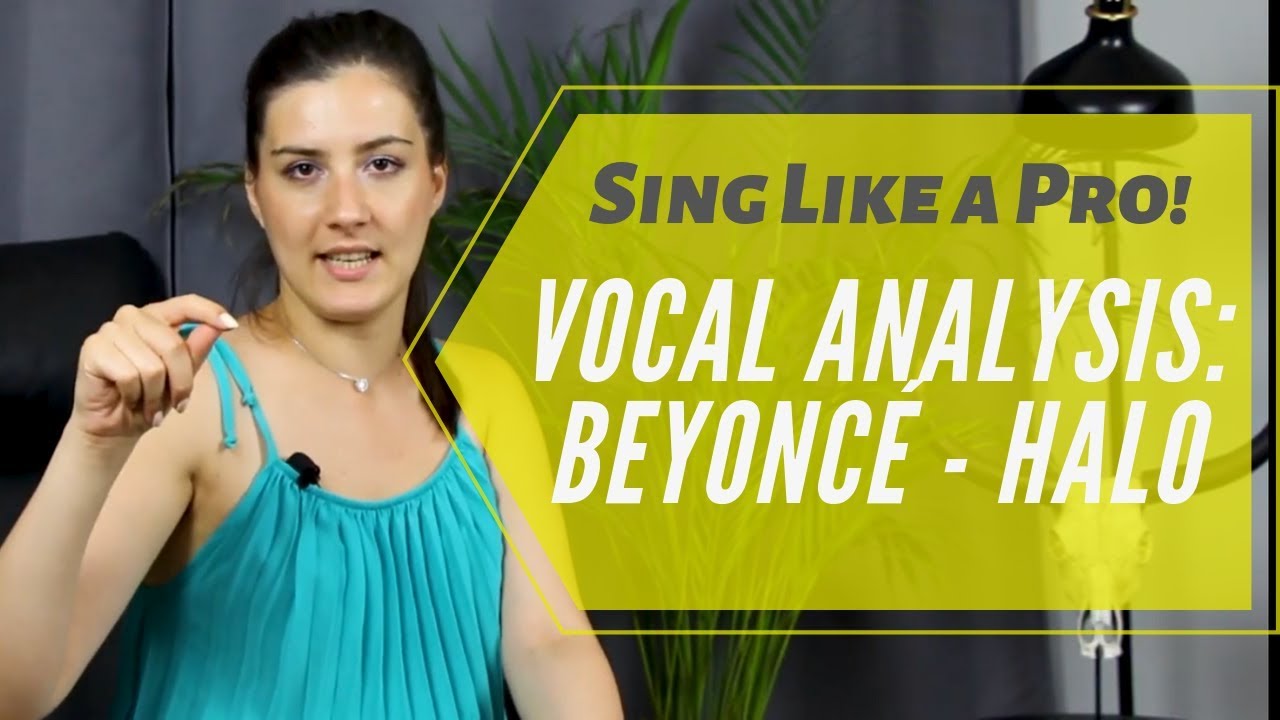 Vocal Analysis: Beyonc&eacute; - Halo- (Learn to sing - Vocal lessons - How to SING BETTER) #Learntosing
