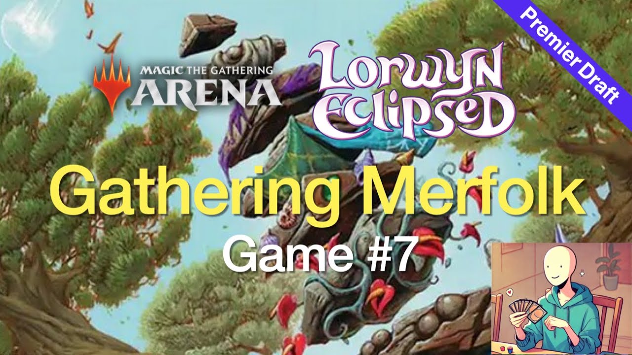 [MTG Arena] Lorwyn Eclipsed Premier Draft Game #7 Gathering Merfolk!