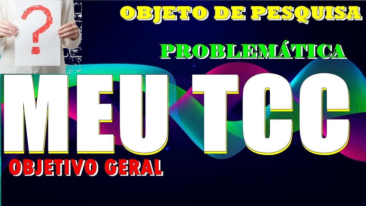 Como Elaborar o TCC [Qual a PROBLEM&Aacute;TICA do seu TCC?]