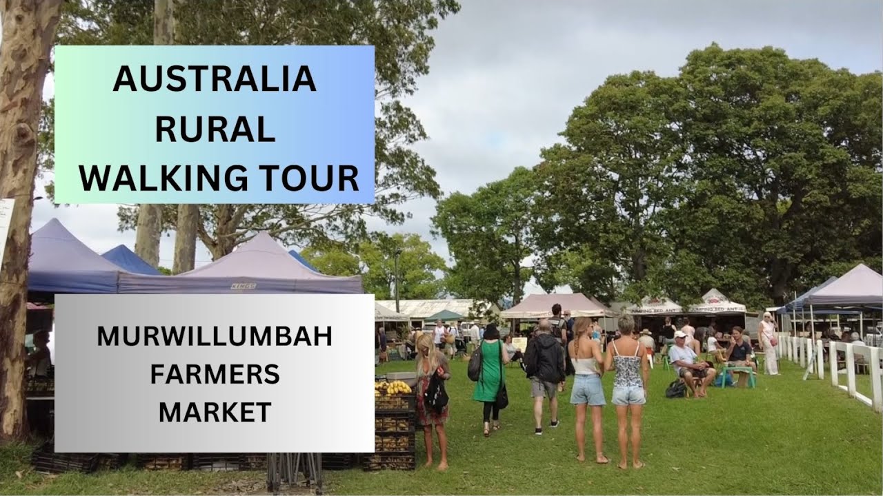 Murwillumbah Farmers Market - Australia - Walking Tour