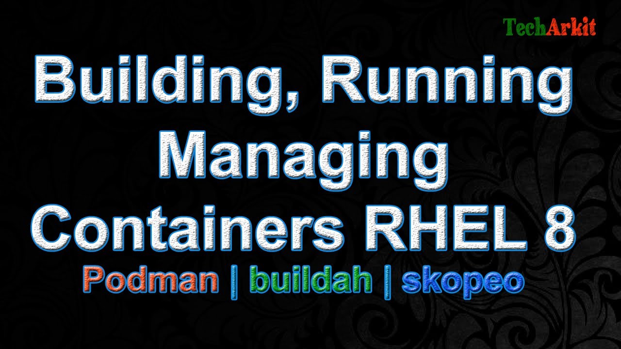 Containers in RHEL 8 @TechArkit Promo