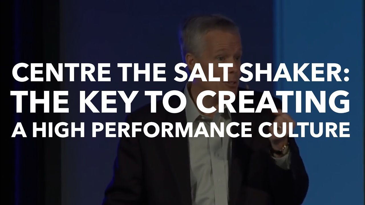 ​Centre The Salt Shaker: The Key to Creating a High Performance Culture