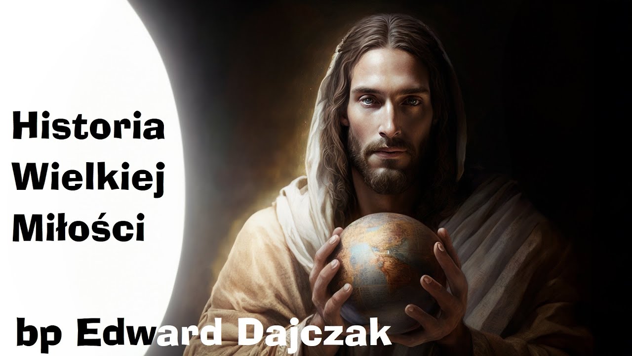 bp Edward Dajczak - Historia Wielkiej Miłości