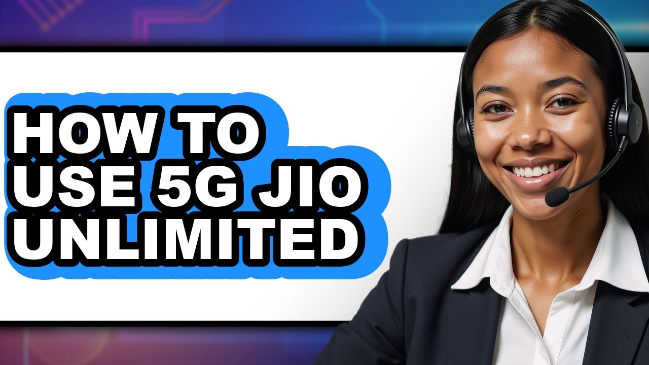 How to Use 5g Jio Unlimited - Full Guide