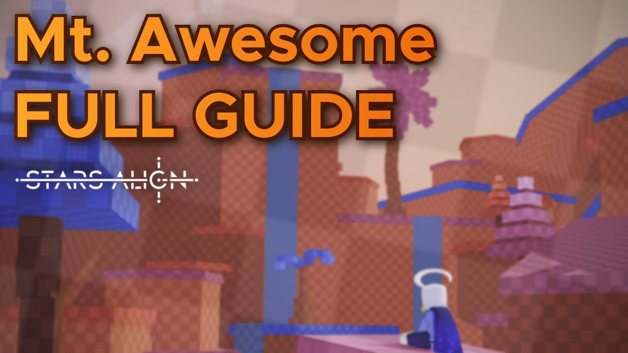 Conquering Mt. Awesome | Stars Align: Full Mount Awesome Guide