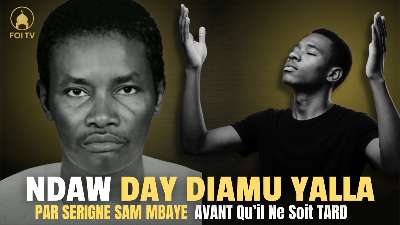 Ndaw Day Diamu Yalla | Jeunesse & Adoration d’Allah | Serigne Sam Mbaye