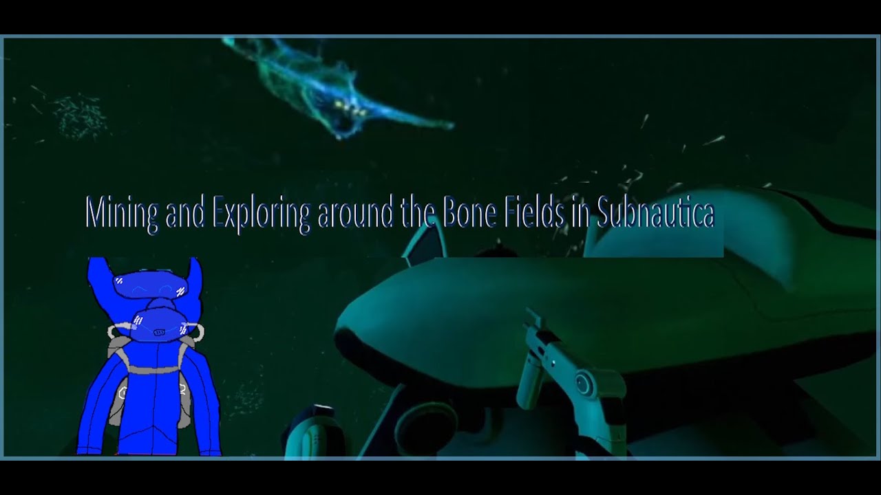 Mining and Exploring around the Bone Fields in Subnautica