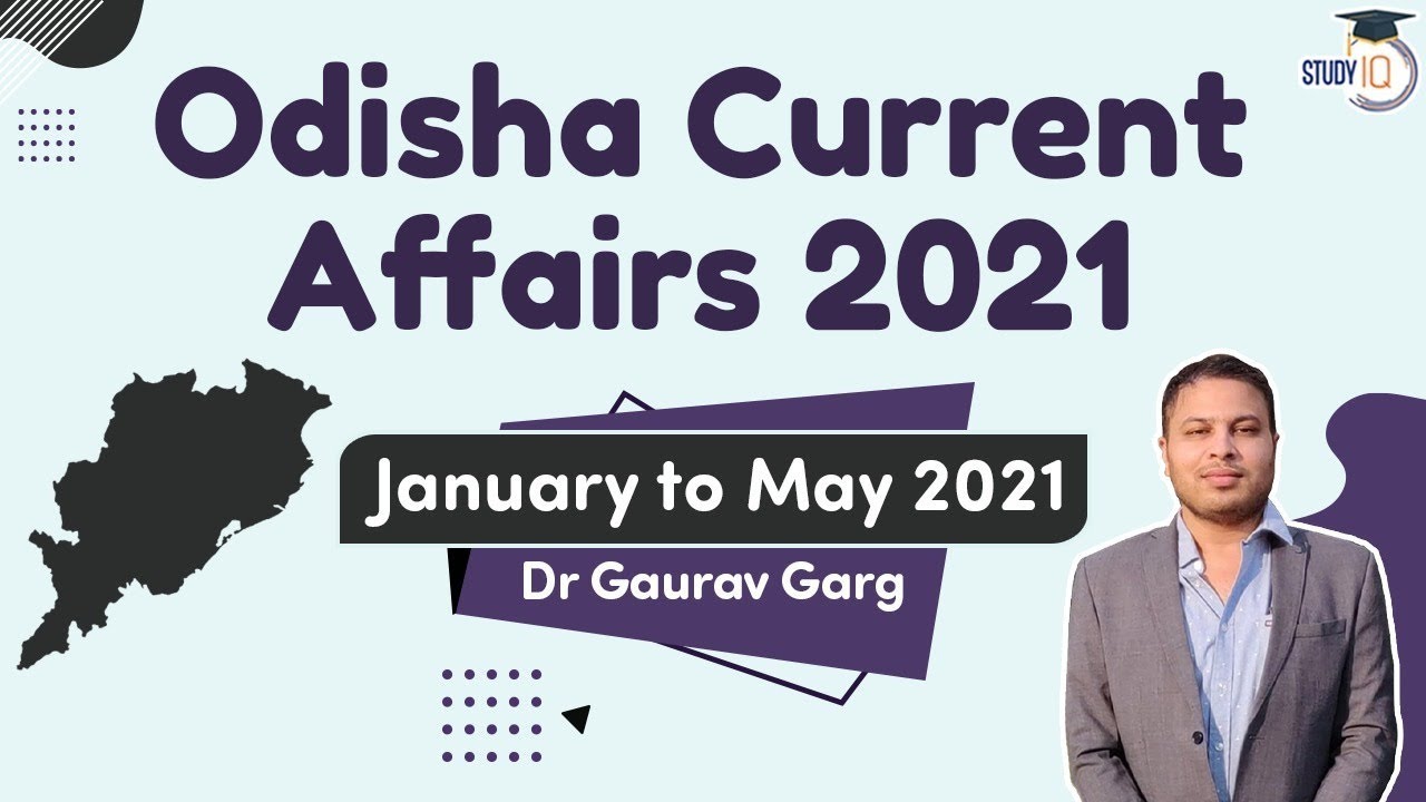 Odisha Current Affairs 2021 - January to May 2021 for Odisha PSC Exam, OAS, OSSC, Police SI, OTET