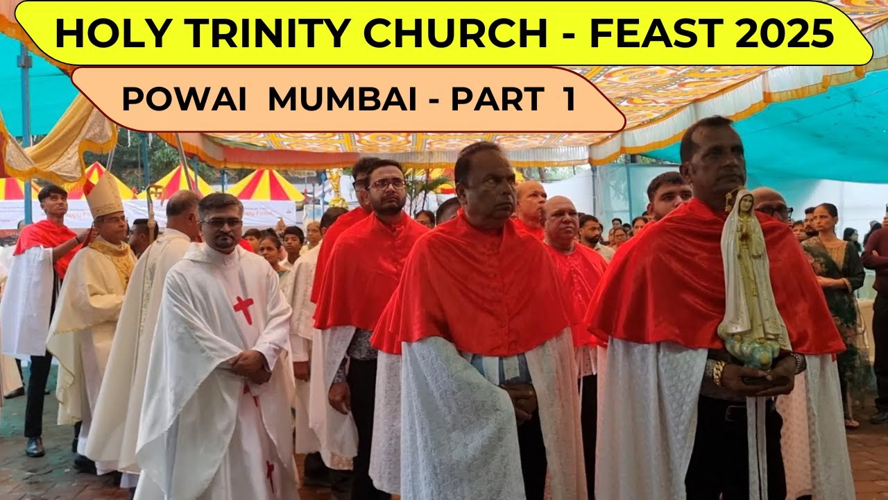 Holy Trinity Church Powai Mumbai | Feast Celebration | 25-05-2025 | Part - 1