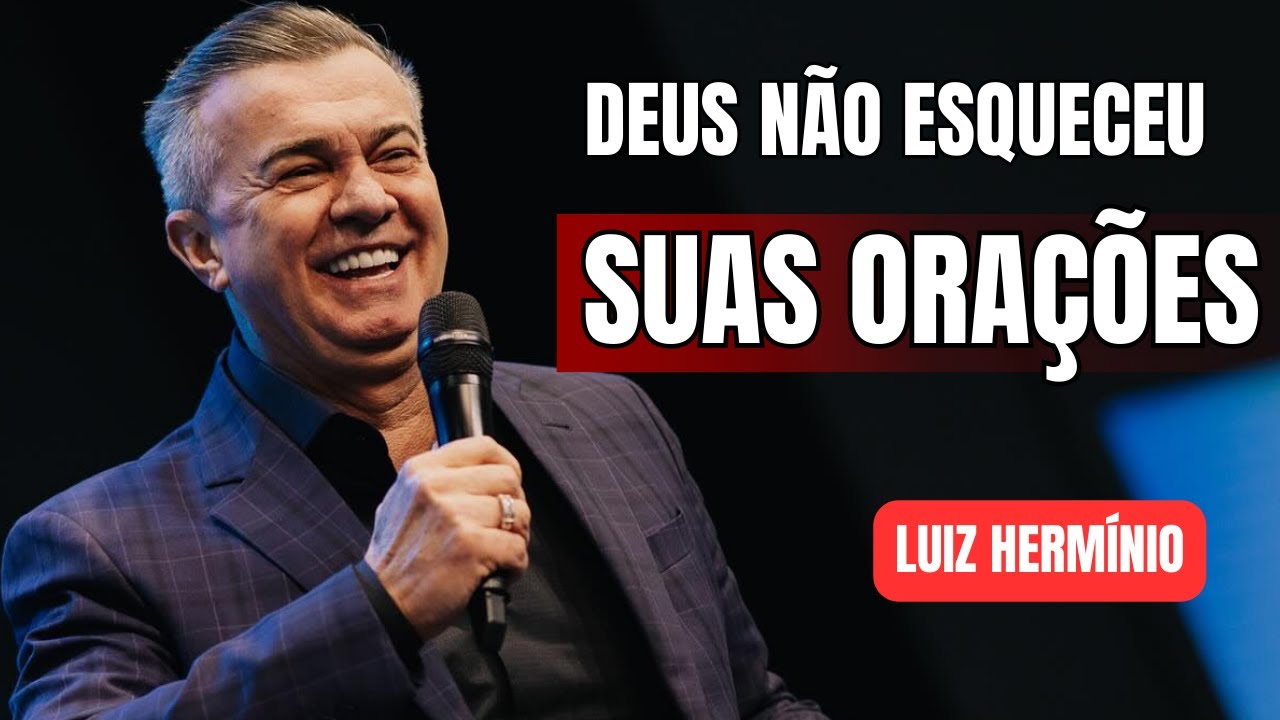 DEUS N&Atilde;O ESQUECEU SUAS ORA&Ccedil;&Otilde;ES || PREGA&Ccedil;&Atilde;O PROFUNDA LUIZ HERMINIO
