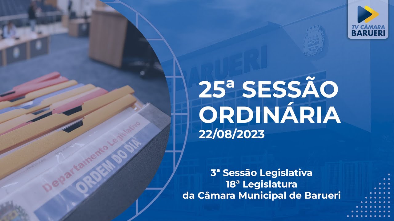 25ª Sessão Ordinária - 22/08/2023 - Câmara Municipal de Barueri