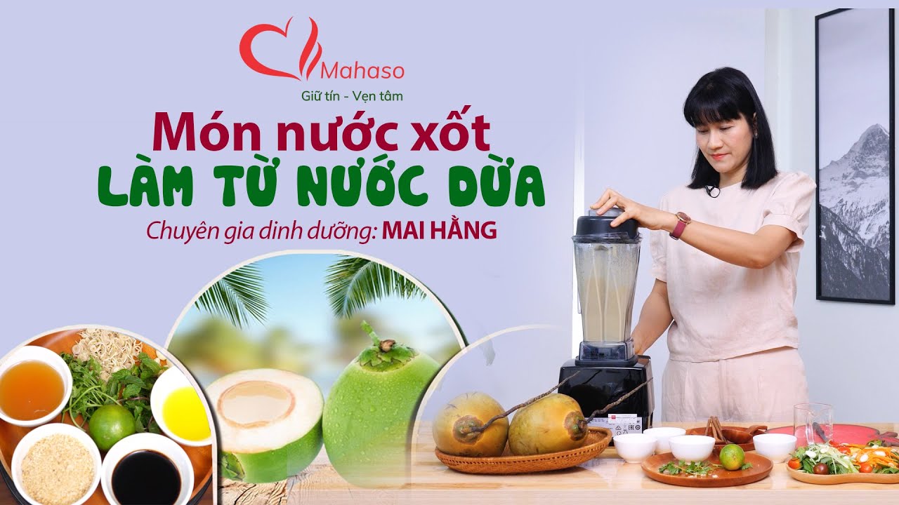 Cách làm nước xốt ăn với rau sống 100% dinh dưỡng từ nước dừa | Mai Hằng Mahaso